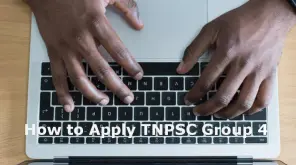 TNPSC Group 4 Notification: Vacancies and How to Apply