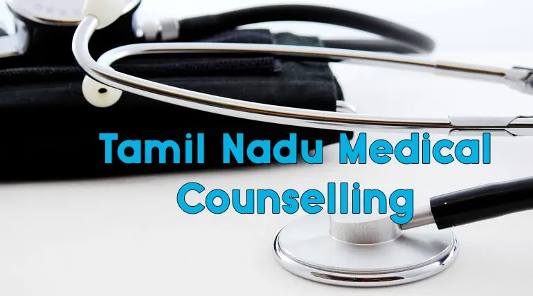 Tentative Tamil Nadu Medical Counselling Schedule for MBBS and BDS Courses