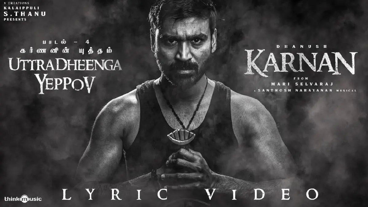 Karnan (2021) Tamil Movie: Uttradheenga Yeppov Song  Out