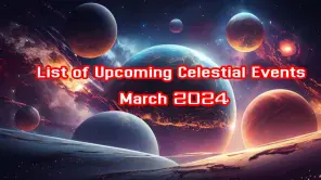 Astronomy Events: List of Upcoming Celestial Events in March 2024