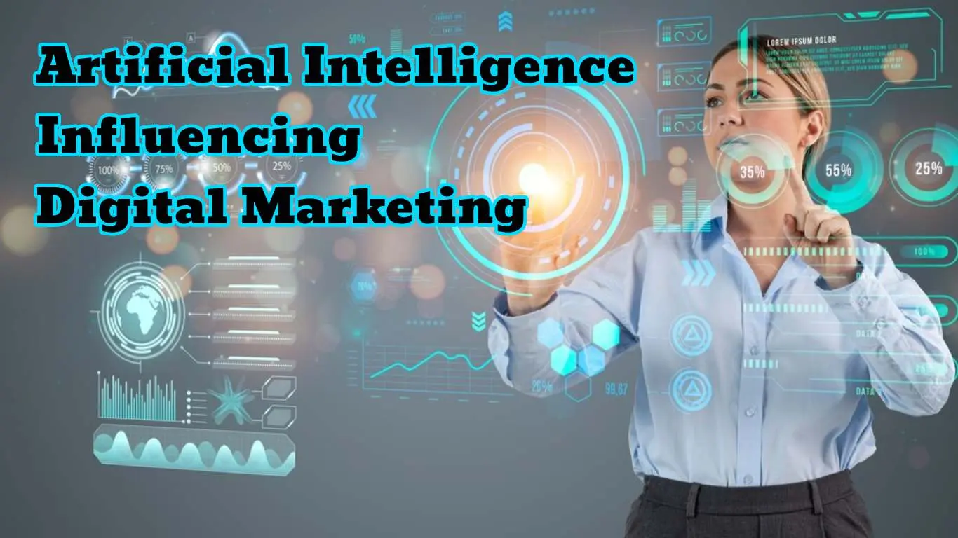 How Artificial Intelligence Influences Digital Marketing?