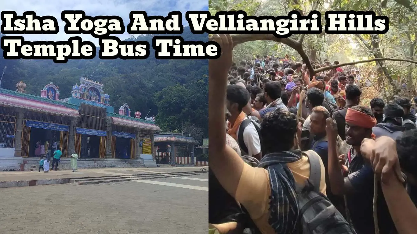 Mahashivratri: Isha Yoga And Velliangiri Hills Temple Bus Time