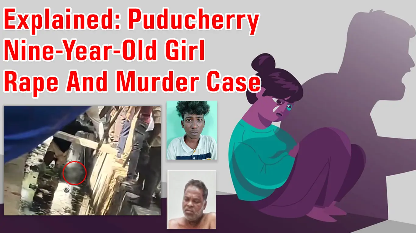 Explained: Puducherry Nine Year Old Girl Rape And Murder Case