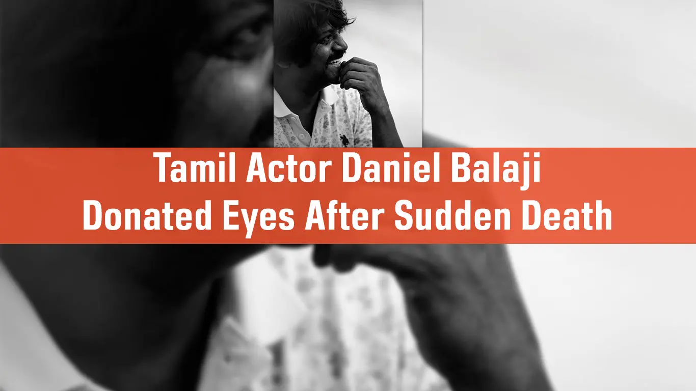 Tamil Actor Daniel Balaji Donated Eyes After Sudden Death