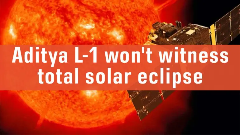 Why ISRO Sun Study Aditya L1 Cannot See Solar Eclipse 2024?