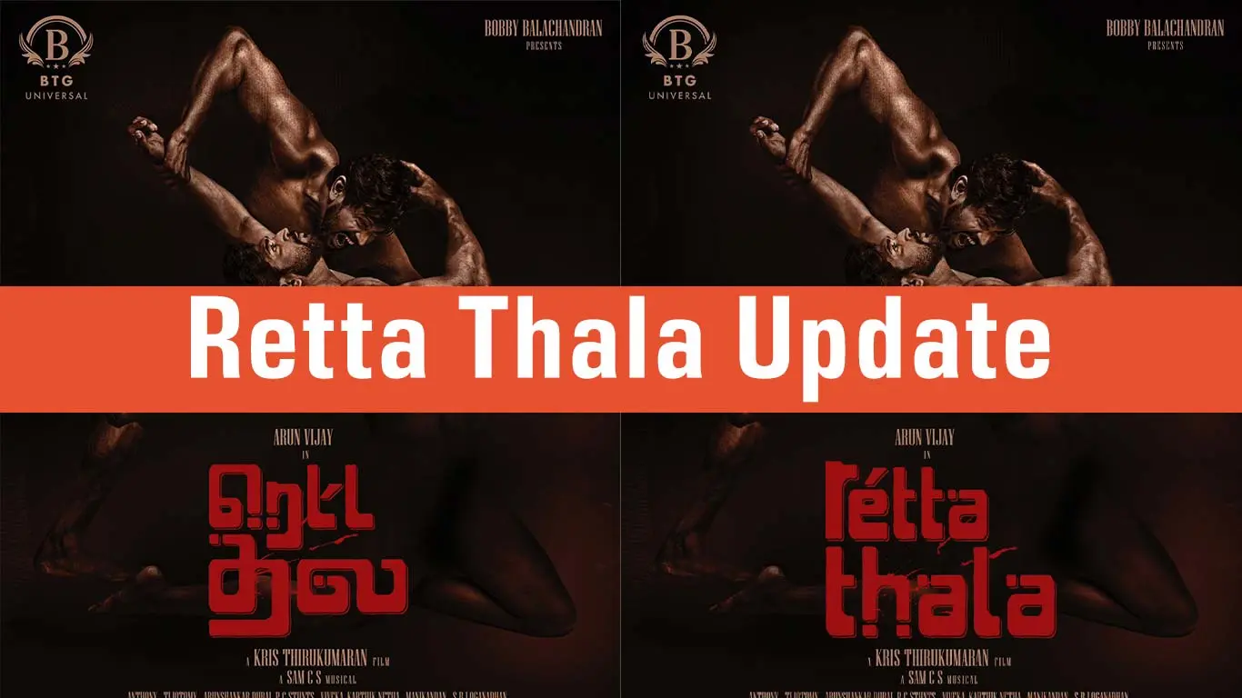 Retta Thala Updates: Is Arun Vijay a Hero or Villain?