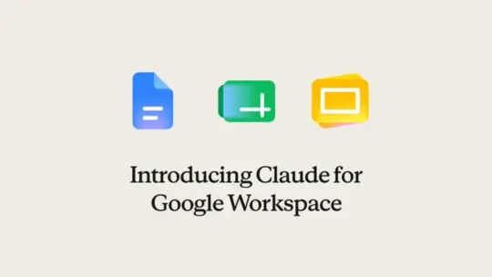 Claude Expands Into Google Workspace, Edit Docs, Sheets & Slides